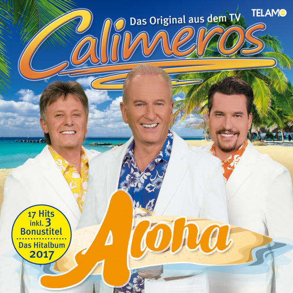 Calimeros Aloha Das erfolgreichste Schlager-Trio Europas