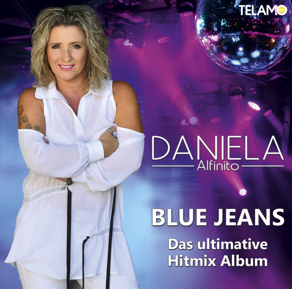 Daniela Alfinito BLUE JEANS (Das ultimative Hitmix Album)