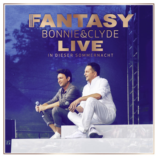 Fantasy Bonnie & Clyde Live - In dieser Sommernacht