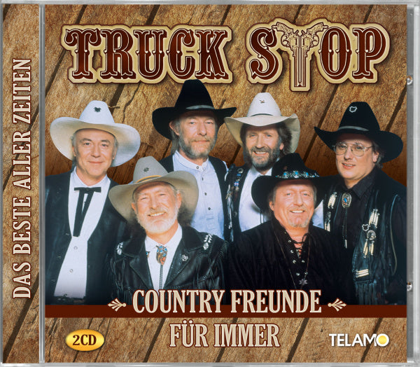 Truck Stop Country Freunde für immer, Das Beste aller Zeiten
