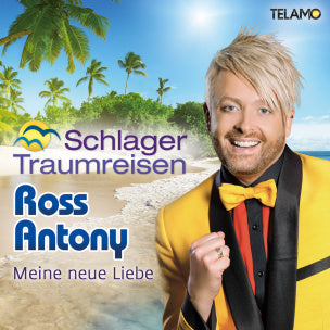 Ross Antony Meine neue Liebe, Schlager Traumreisen