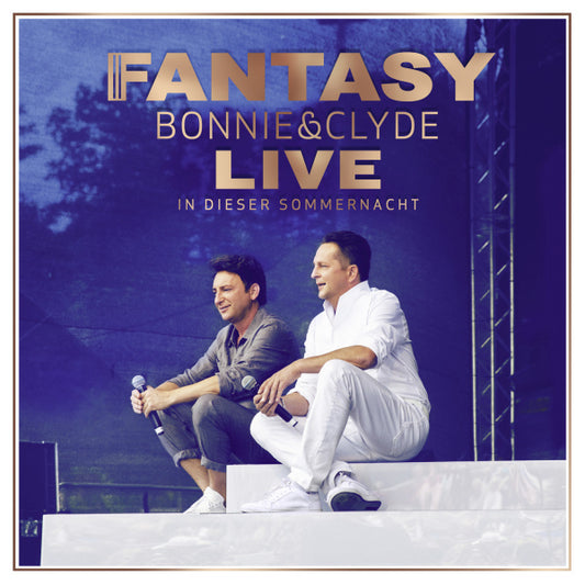 Fantasy Bonnie & Clyde Live - In dieser Sommernacht