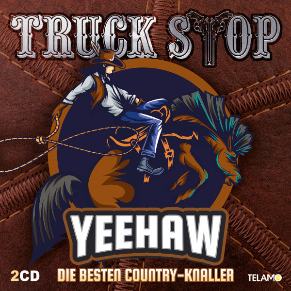 Truck Stop Yeehaw - die besten Country Knaller