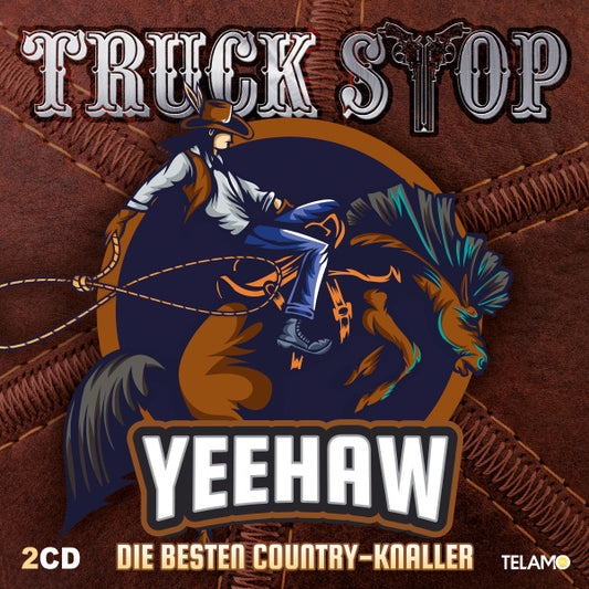 Truck Stop Yeehaw - die besten Country Knaller